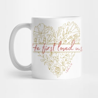 Valentines Day 2022, 1 John 4:19 Mug